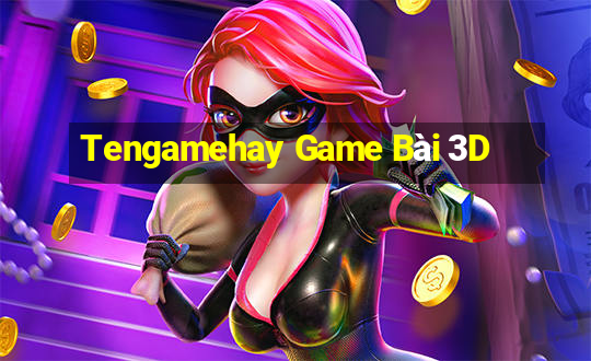 Tengamehay Game Bài 3D