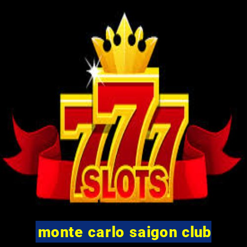 monte carlo saigon club