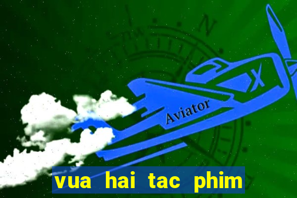 vua hai tac phim bat hu tap1