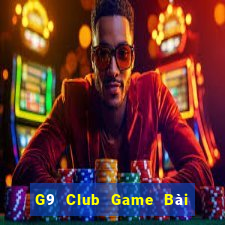 G9 Club Game Bài Vip Club Đổi Thưởng