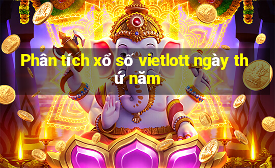 Phân tích xổ số vietlott ngày thứ năm