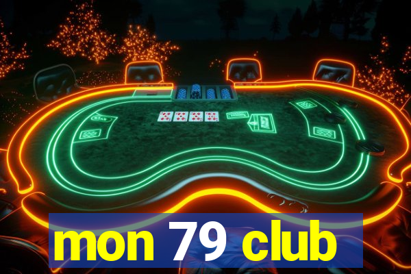 mon 79 club