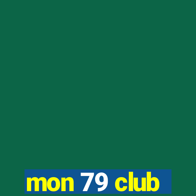 mon 79 club