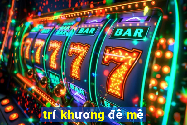 trí khương đê mê