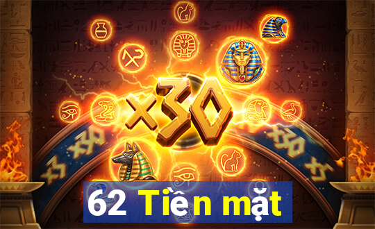 62 Tiền mặt