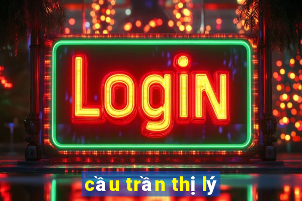 cầu trần thị lý