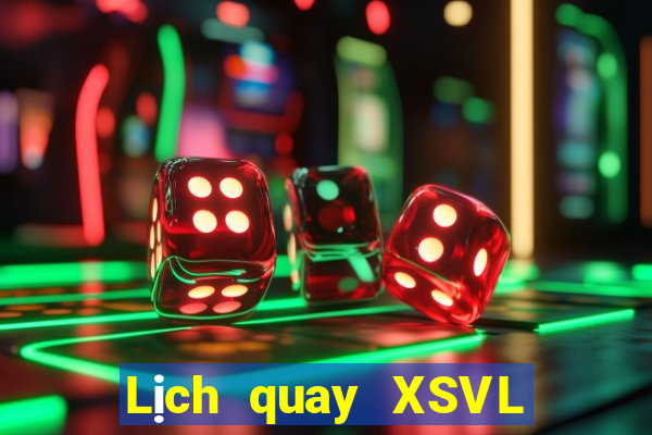 Lịch quay XSVL ngày 24