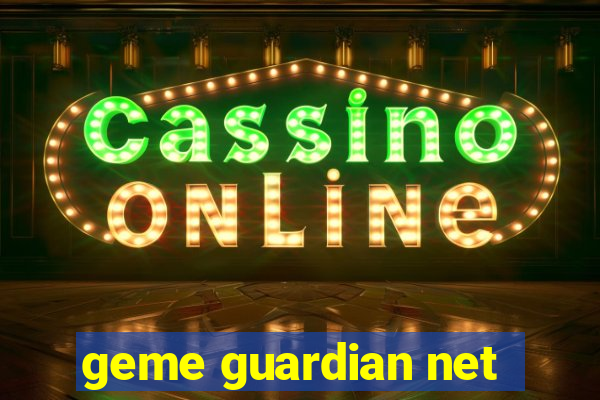 geme guardian net