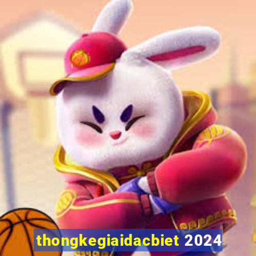 thongkegiaidacbiet 2024