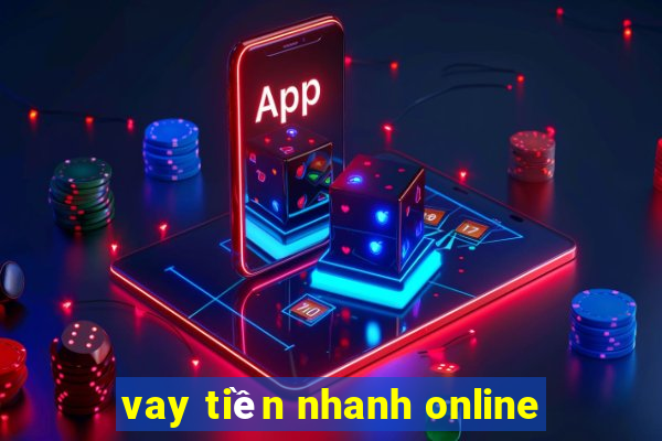 vay tiền nhanh online