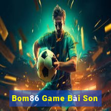 Bom86 Game Bài Son