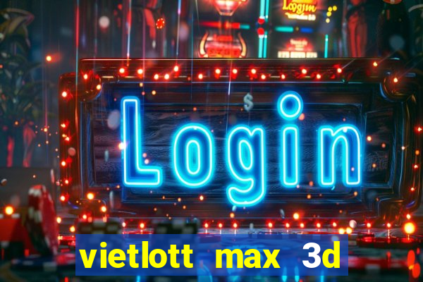 vietlott max 3d pro hôm nay