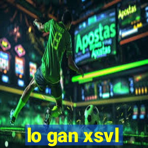 lo gan xsvl