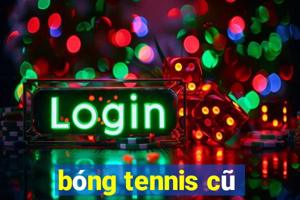 bóng tennis cũ