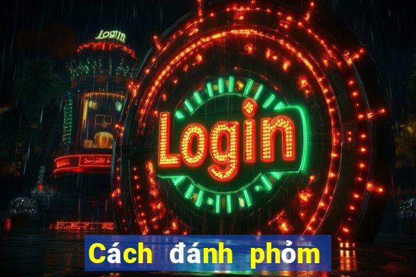 Cách đánh phỏm 8 cây