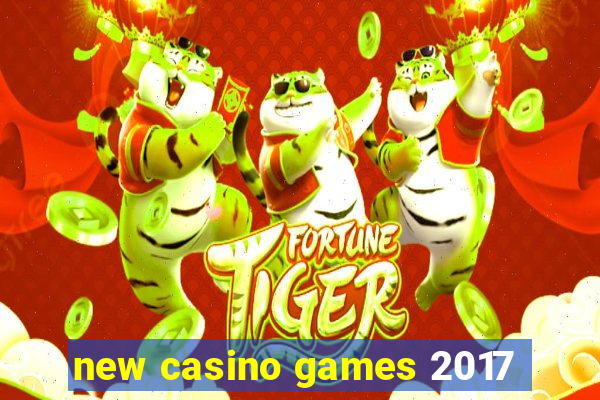 new casino games 2017