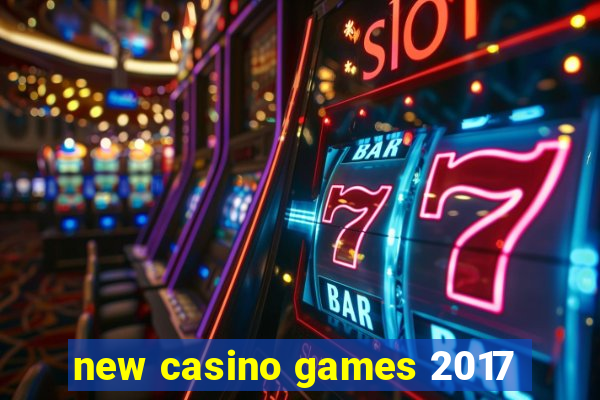 new casino games 2017