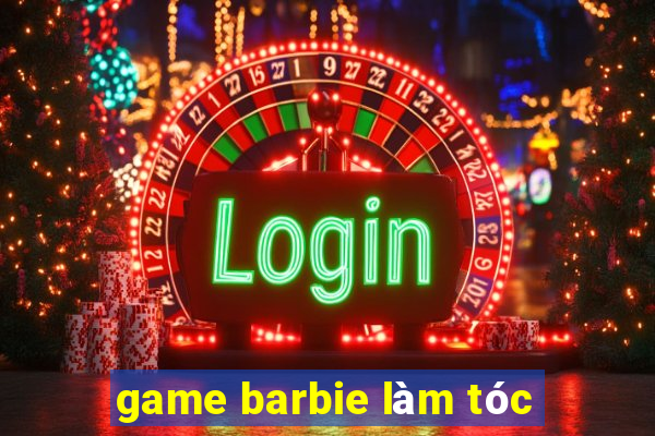 game barbie làm tóc