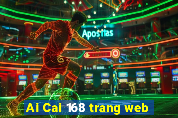 Ai Cai 168 trang web