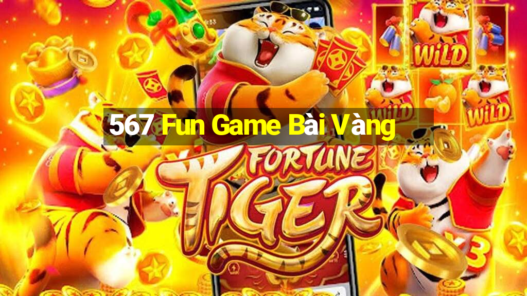 567 Fun Game Bài Vàng