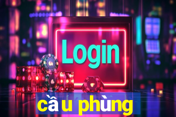 cầu phùng