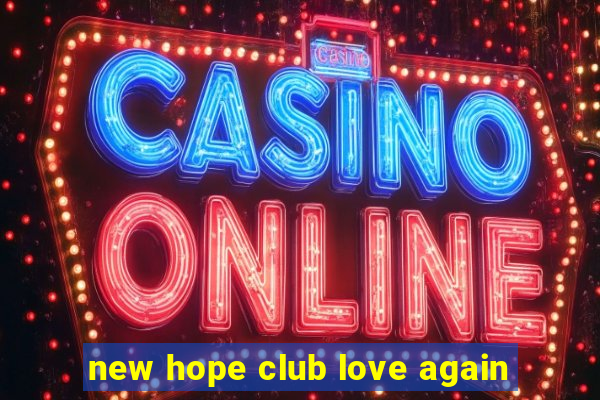 new hope club love again