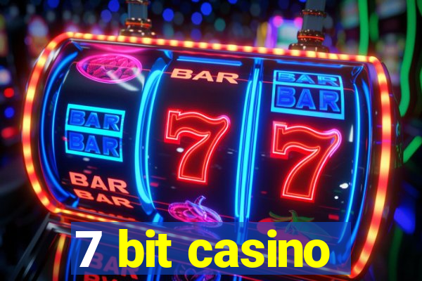 7 bit casino