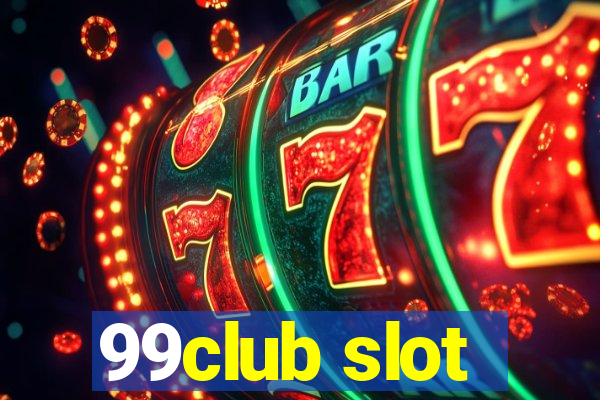 99club slot