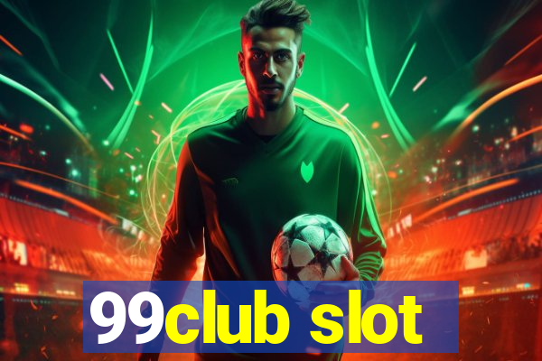 99club slot