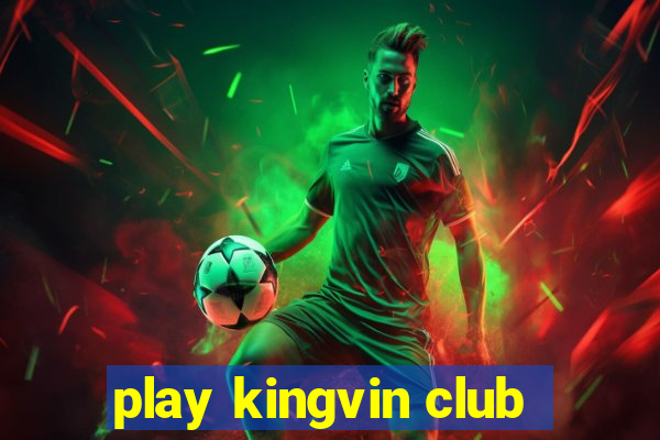 play kingvin club