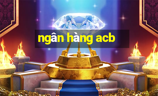 ngân hàng acb