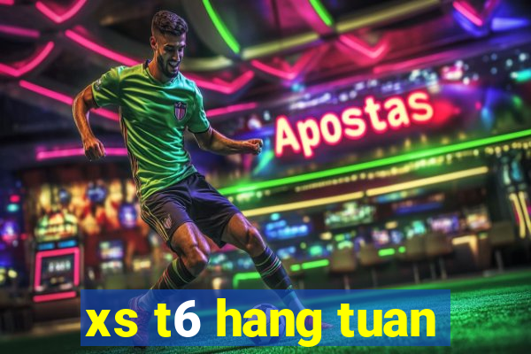 xs t6 hang tuan