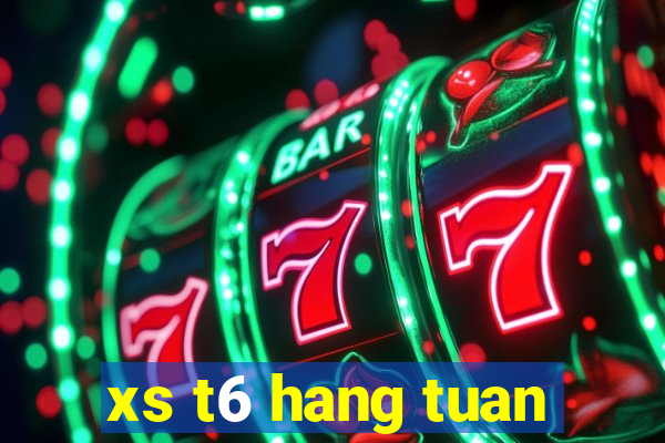 xs t6 hang tuan