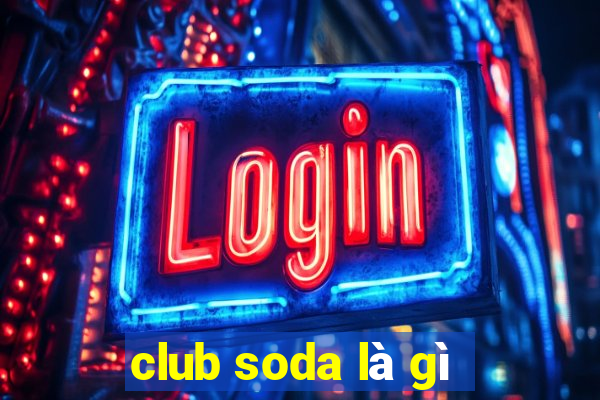 club soda là gì