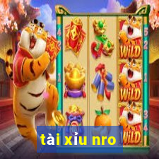 tài xỉu nro