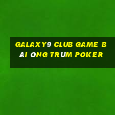 Galaxy9 Club Game Bài Ông Trùm Poker