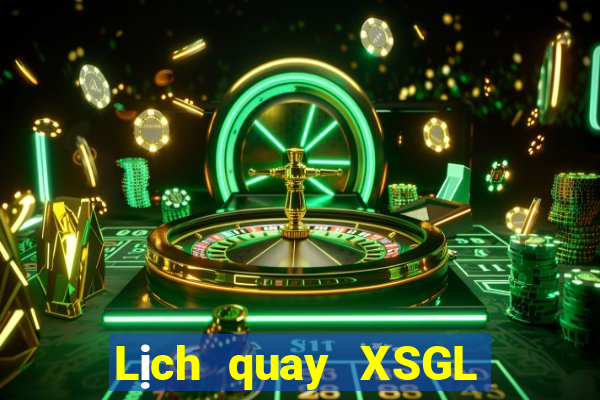 Lịch quay XSGL thứ tư