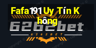 Fafa191 Uy Tín Không