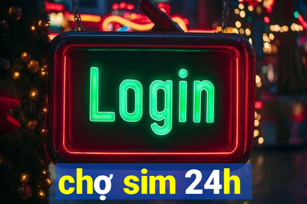 chợ sim 24h