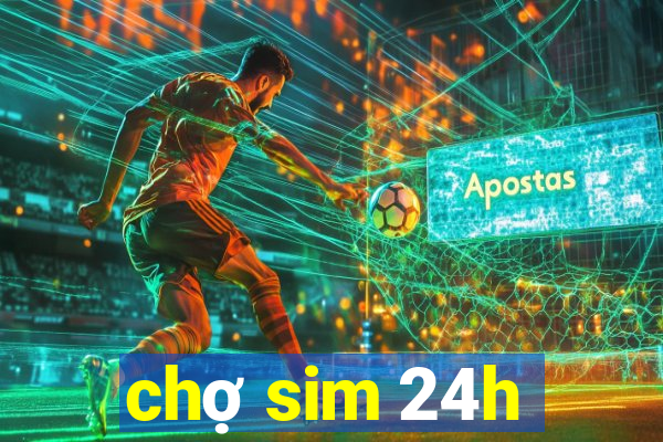 chợ sim 24h