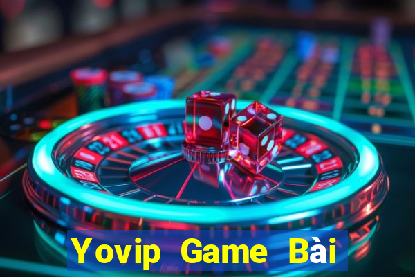 Yovip Game Bài Đổi Thưởng B52