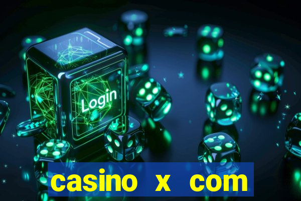 casino x com мобильная версия