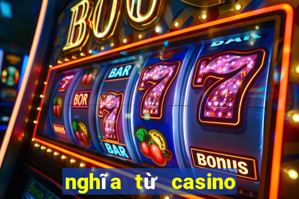 nghĩa từ casino là gì