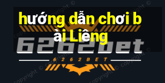 hướng dẫn chơi bài Liêng