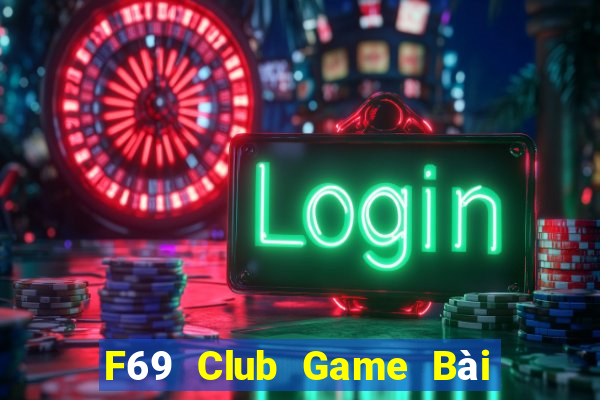 F69 Club Game Bài Miễn Phí