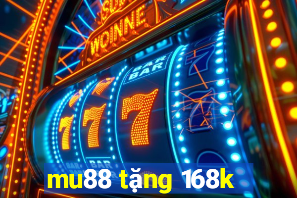 mu88 tặng 168k