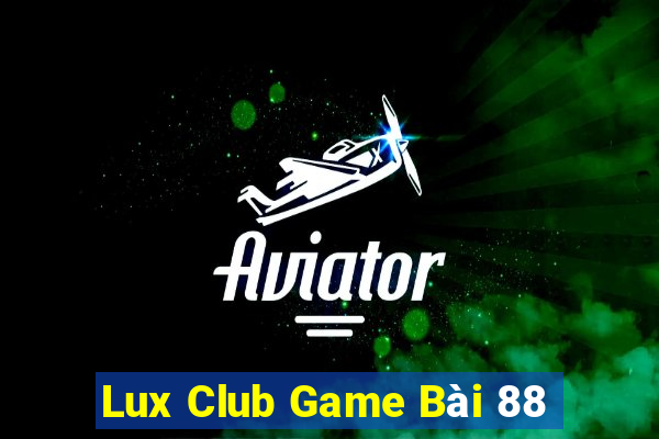 Lux Club Game Bài 88