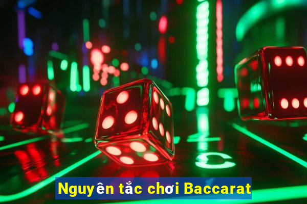 Nguyên tắc chơi Baccarat