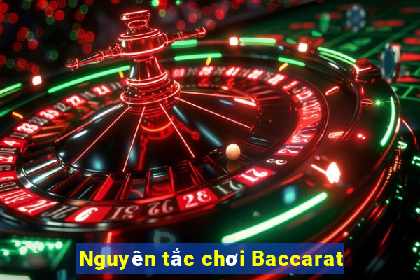 Nguyên tắc chơi Baccarat