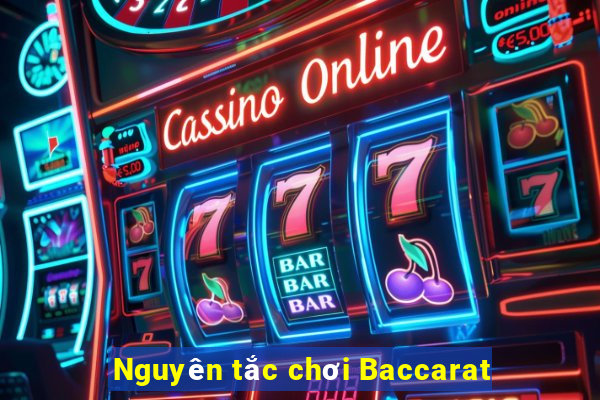 Nguyên tắc chơi Baccarat